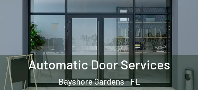 Automatic Door Services Bayshore Gardens - FL
