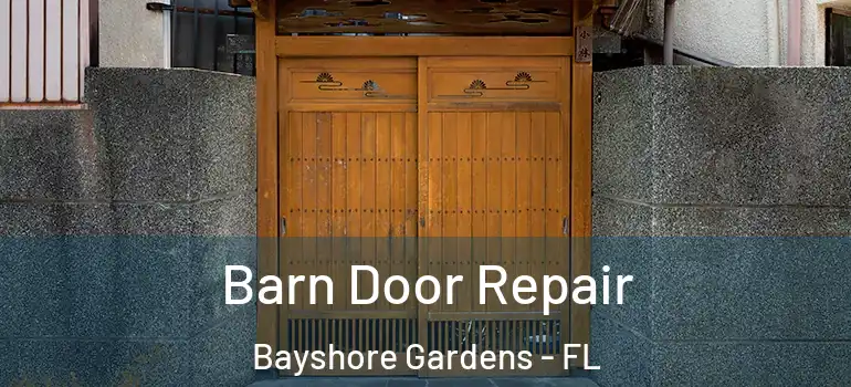 Barn Door Repair Bayshore Gardens - FL