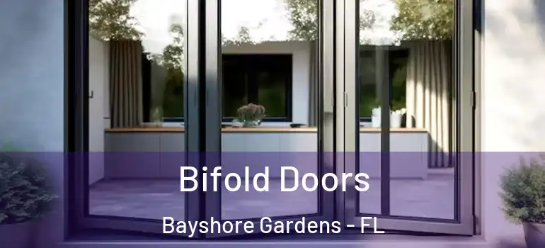 Bifold Doors Bayshore Gardens - FL