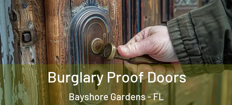 Burglary Proof Doors Bayshore Gardens - FL