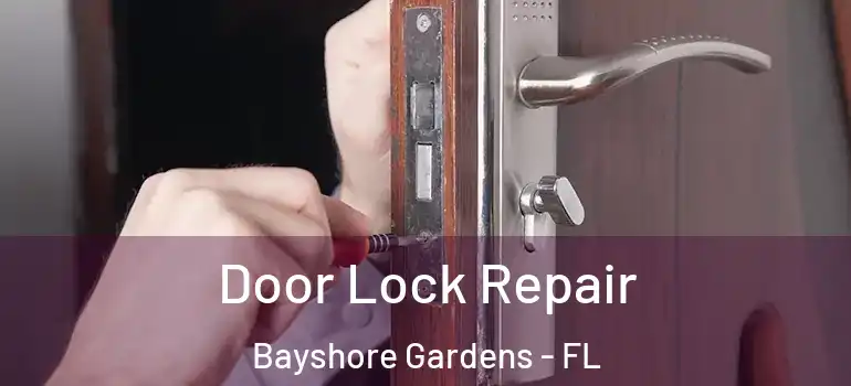 Door Lock Repair Bayshore Gardens - FL