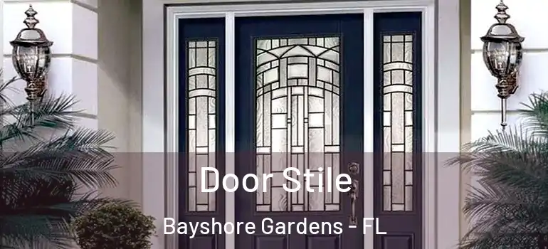 Door Stile Bayshore Gardens - FL