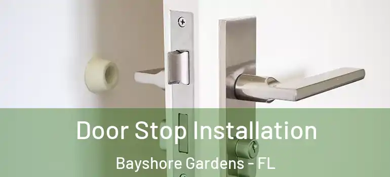 Door Stop Installation Bayshore Gardens - FL