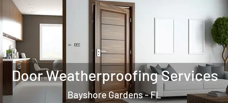 Door Weatherproofing Services Bayshore Gardens - FL