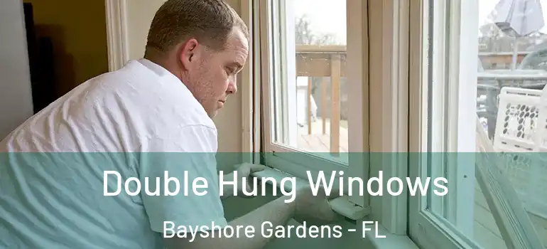 Double Hung Windows Bayshore Gardens - FL