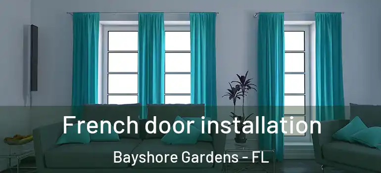 French door installation Bayshore Gardens - FL