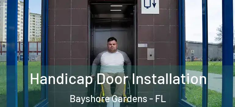 Handicap Door Installation Bayshore Gardens - FL