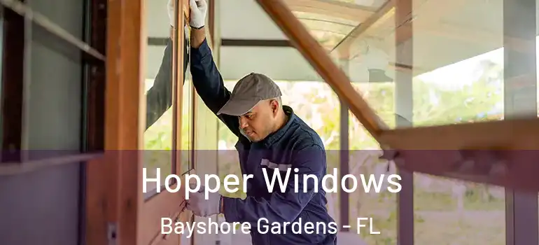 Hopper Windows Bayshore Gardens - FL