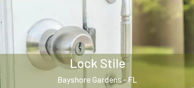 Lock Stile Bayshore Gardens - FL