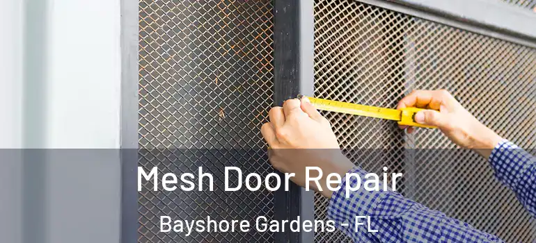 Mesh Door Repair Bayshore Gardens - FL