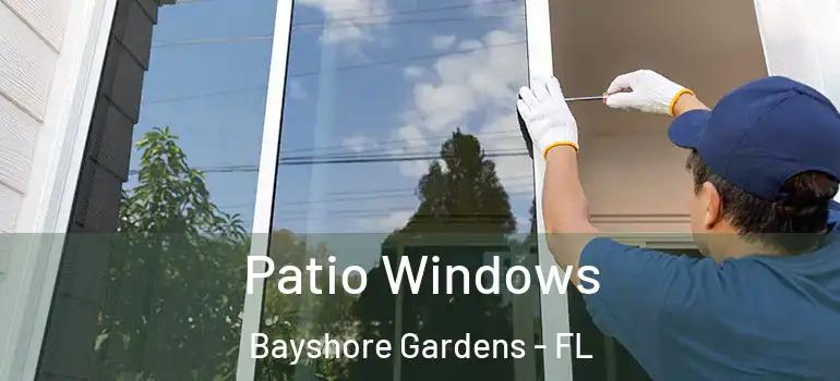 Patio Windows Bayshore Gardens - FL