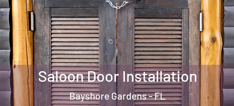 Saloon Door Installation Bayshore Gardens - FL