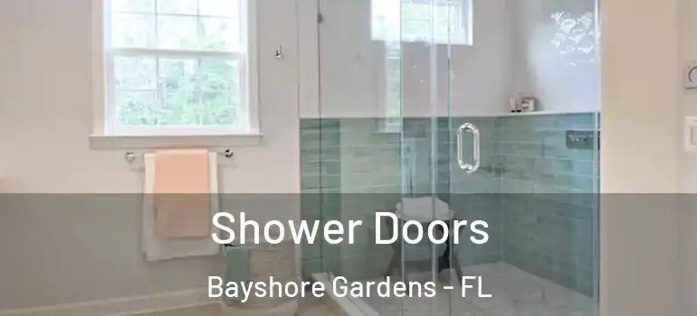 Shower Doors Bayshore Gardens - FL