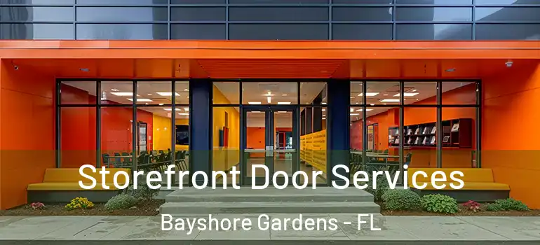 Storefront Door Services Bayshore Gardens - FL