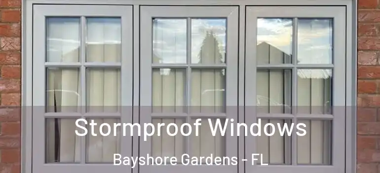 Stormproof Windows Bayshore Gardens - FL