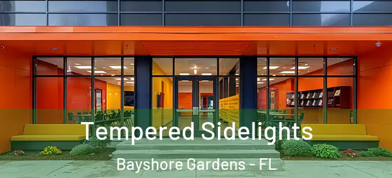 Tempered Sidelights Bayshore Gardens - FL